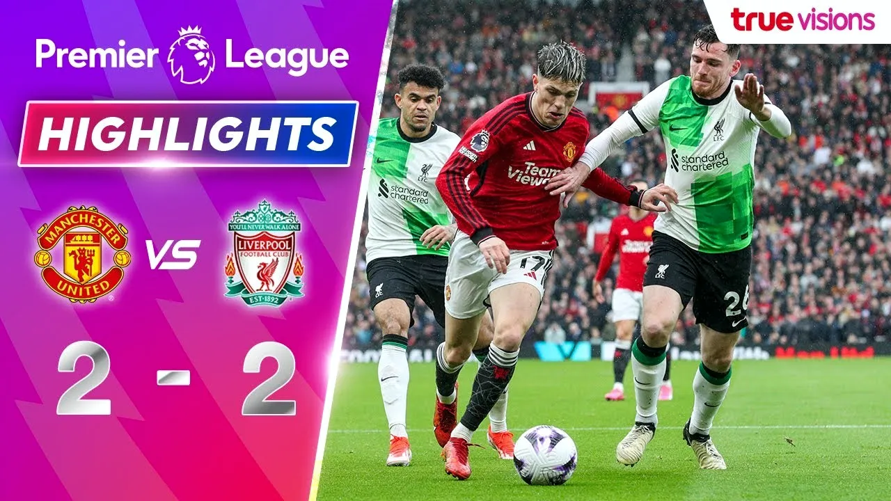 ไฮไลท์พรีเมียร์ลีก 08/04/2567 เมื่อผีแดงเปิดบ้านเจ๊าหงส์ 2-2 แมนยูไนเต็ด vs ลิเวอร์พูล สุดมันพรีเมียร์ลีก
