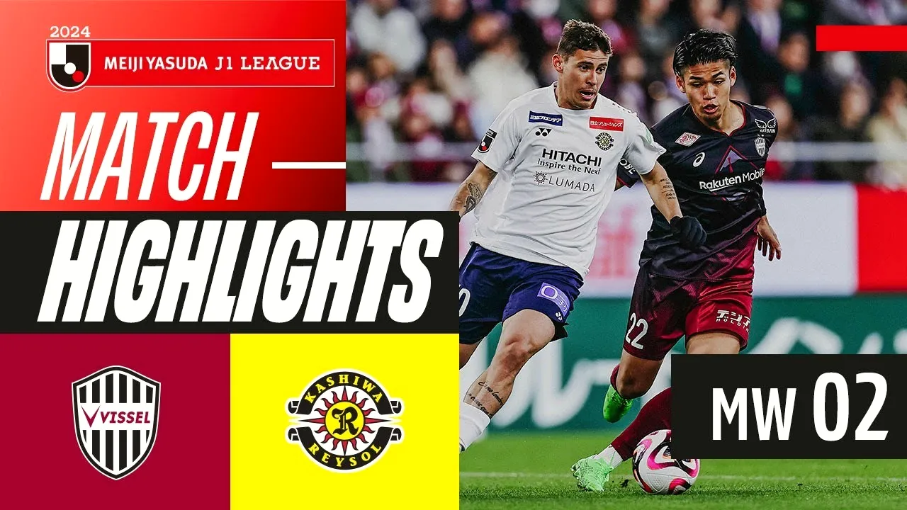dooball69.com พลิกเกม! วิสเซล โกเบ 0-1 คาชิว่า เรย์โซล เจลีก ญี่ปุ่น 02/03/2567
