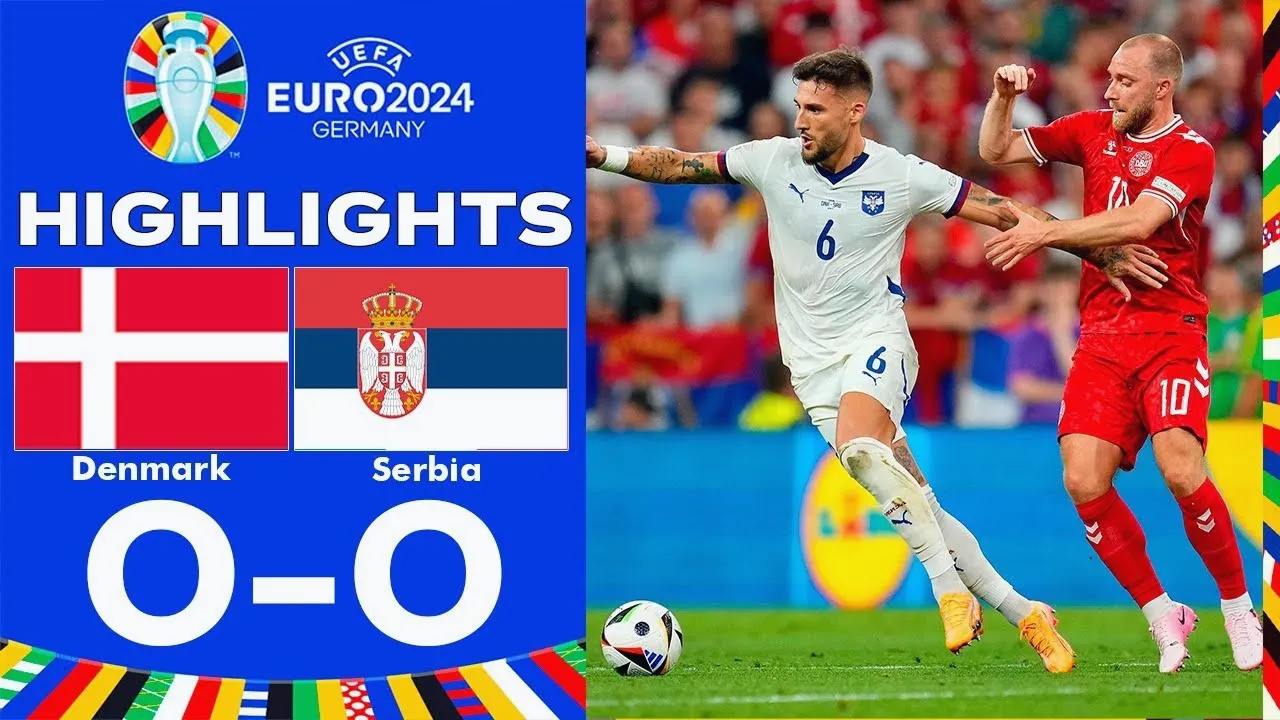ไฮไลท์ฟุตบอลเดนมาร์กเสมอเซอร์เบียไร้สกอร์ 0-0 ในศึกยูโร 2024 วันที่ 26 มิถุนายน 2567