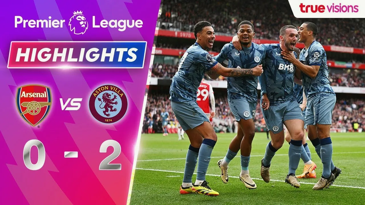 15/04/2567 ไฮไลท์ฟุตบอล พรีเมียร์ลีก อังกฤษ แอสตัน วิลล่า บุกดับ อาร์เซน่อล 2-0 ศึกเมื่อวันที่ 15 เม.ย. 67