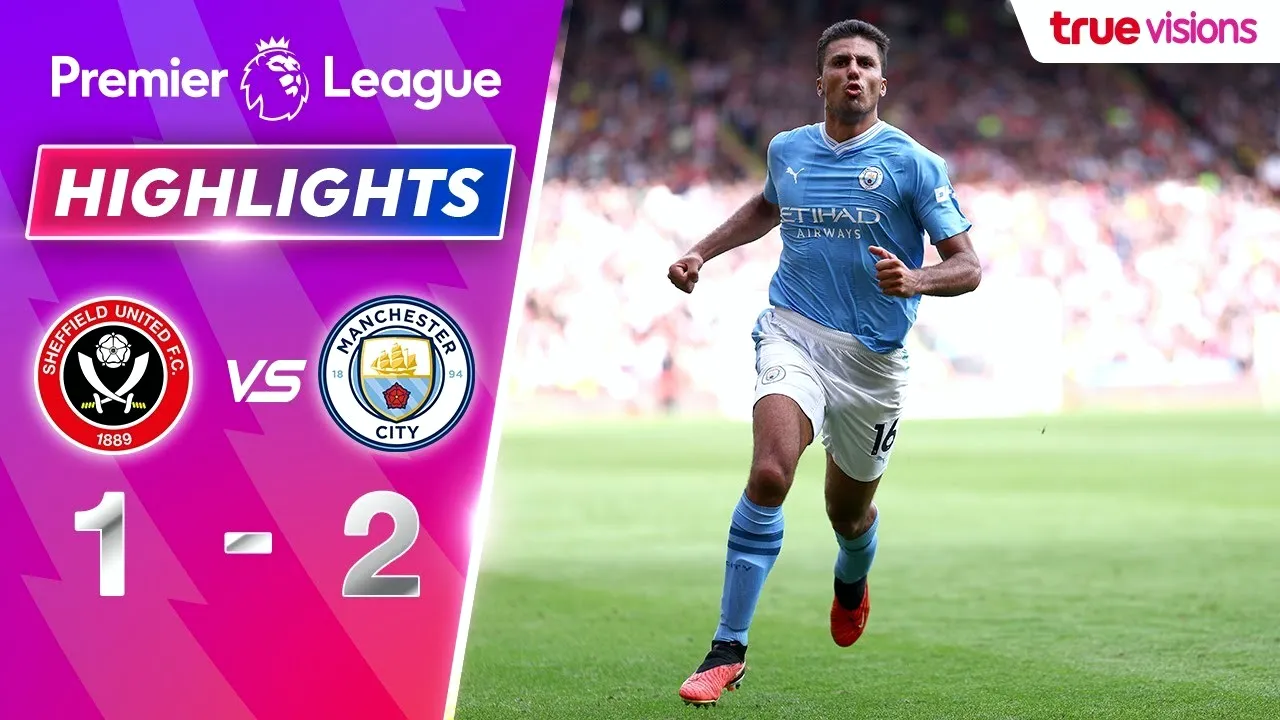 ดูไฮไลท์ฟุตบอล เชฟฟิลด์ ยูไนเต็ด พ่าย แมนซิตี้ 1-2 ศึกพรีเมียร์ลีก อังกฤษ ฤดูกาล 2023
