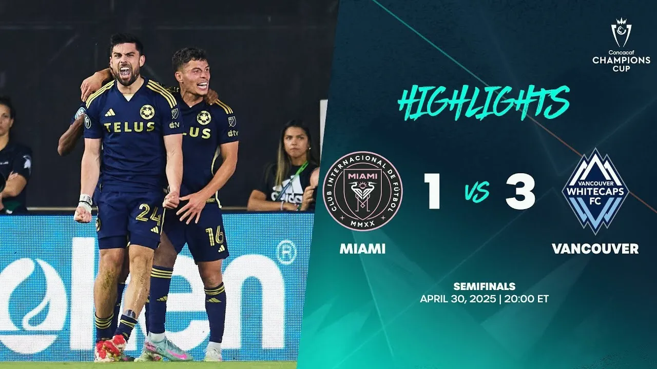 ไฮไลท์ฟุตบอลคอนคาเคฟ แชมเปี้ยนส์ คัพ รอบรองนัดสอง: อินเตอร์ ไมอามี่ 1-3 แวนคูเวอร์ ไวต์แคปส์ 01/05/2568
