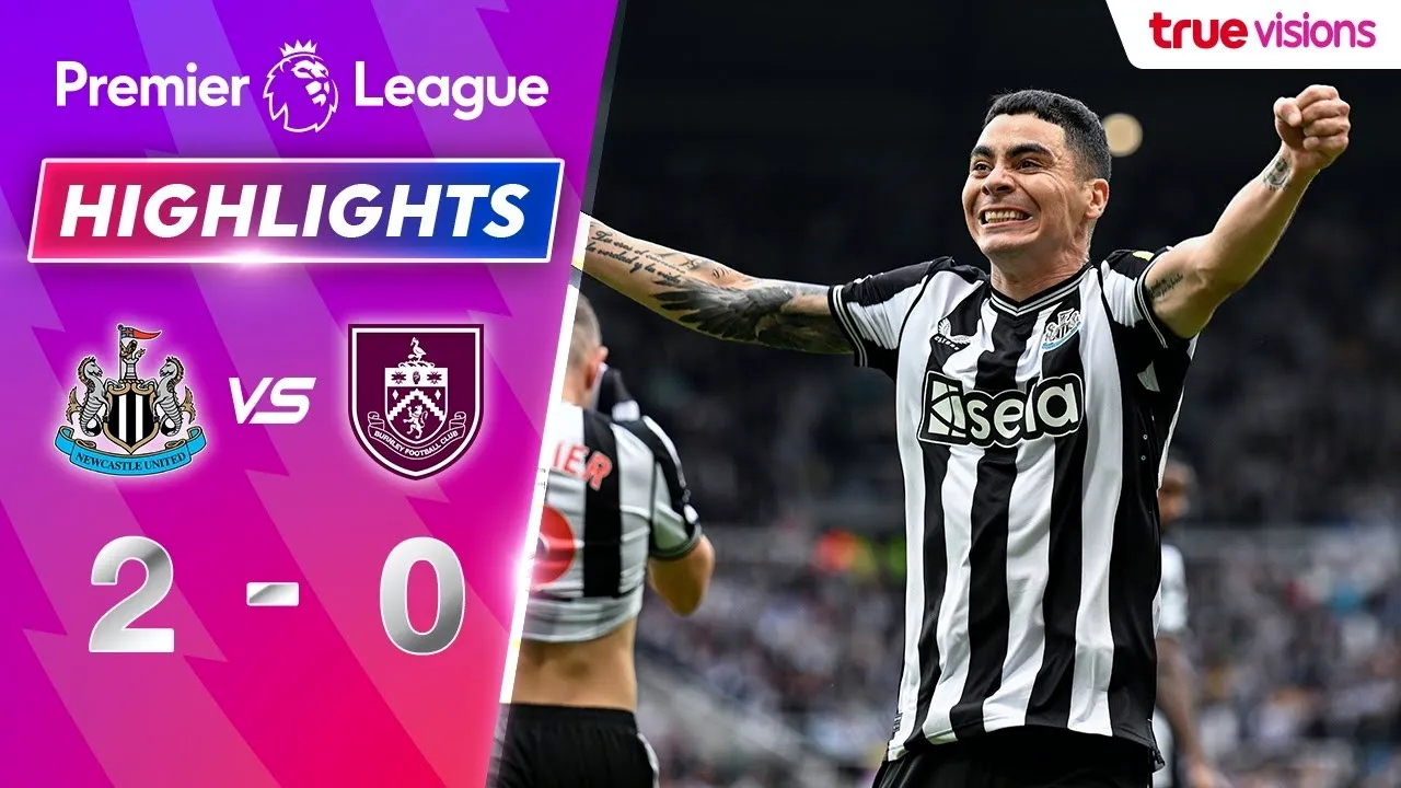 นิวคาสเซิ่ล ยูไนเต็ด เปิดบ้านเอาชนะ เบิร์นลี่ย์ 2-0 ในศึกพรีเมียร์ลีก อังกฤษ ฤดูกาล 2023/24 01/10/2566