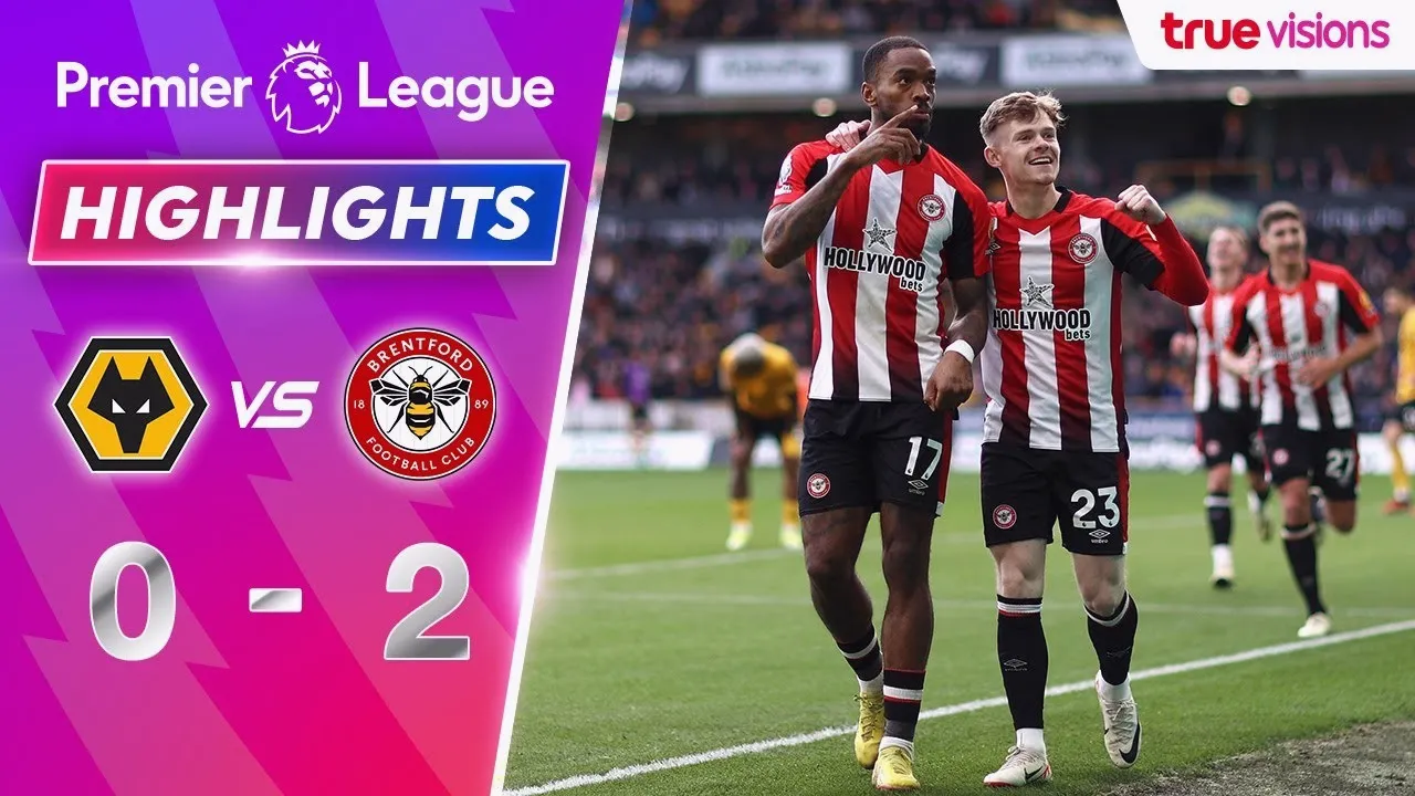 ไฮไลท์ฟุตบอล เบรนท์ฟอร์ดบุกชนะวูล์ฟแฮมป์ตัน 2-0 ศึกพรีเมียร์ลีกอังกฤษ 11/02/2567 dooball69.com