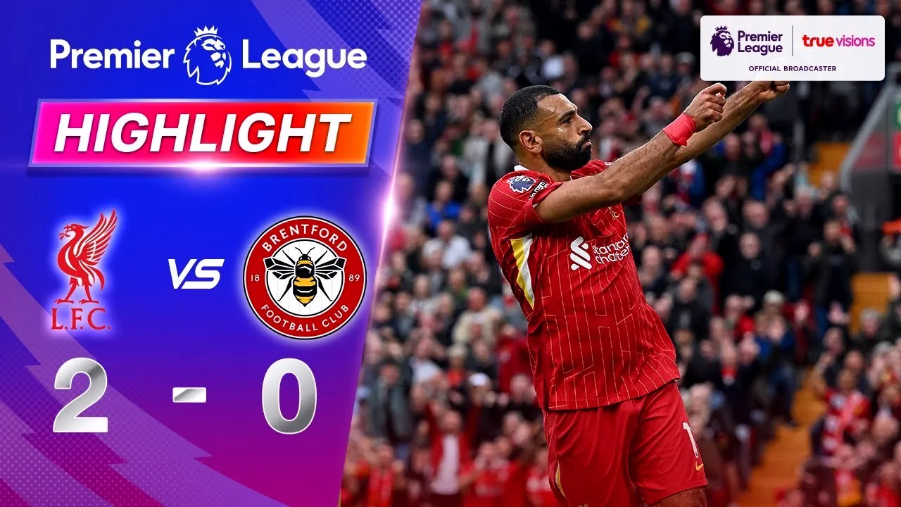ไฮไลท์พรีเมียร์ลีก 26 สิงหาคม 2567 ลิเวอร์พูลเปิดบ้านเฉือนเบรนท์ฟอร์ด 2-0 ในเกมลีกอังกฤษ