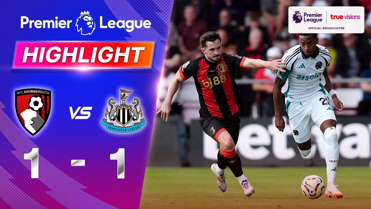 ไฮไลท์ฟุตบอล บอร์นมัธ เสมอ นิวคาสเซิ่ล ยูไนเต็ด 1-1 ในศึกพรีเมียร์ลีก อังกฤษ ฤดูกาล 2024 วันที่ 26/08/2567