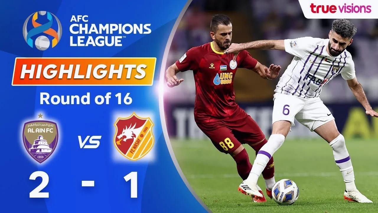 ไฮไลท์ฟุตบอล เอเอฟซี แชมเปี้ยนส์ลีก รอบ16ทีมสุดท้ายนัดสอง อัล ไอน์ เฉือน นาซาฟ การ์ชิ 2-1 วันที่ 22/02/2567