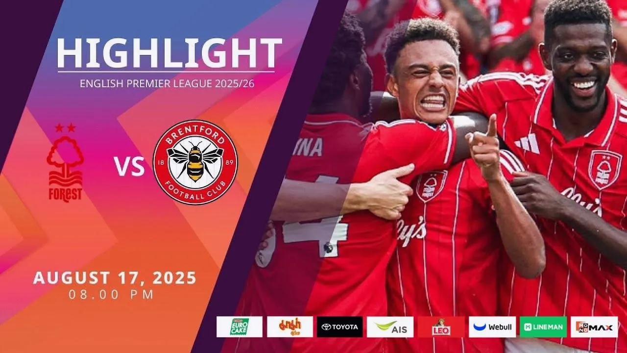 ไฮไลท์ฟุตบอล พรีเมียร์ลีก อังกฤษ น็อตติ้งแฮม ฟอเรสต์ ชนะ เบรนท์ฟอร์ด 3-1 วันที่ 18 สิงหาคม 2568