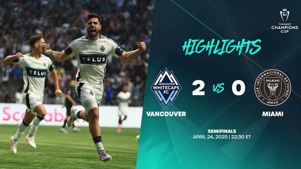 ไฮไลท์ฟุตบอล 25/04/2568 แวนคูเวอร์ ไวต์แคปส์ เปิดบ้านเชือด อินเตอร์ ไมอามี่ 2-0 ศึก คอนคาเคฟ แชมเปี้ยนส์ คัพ 2025