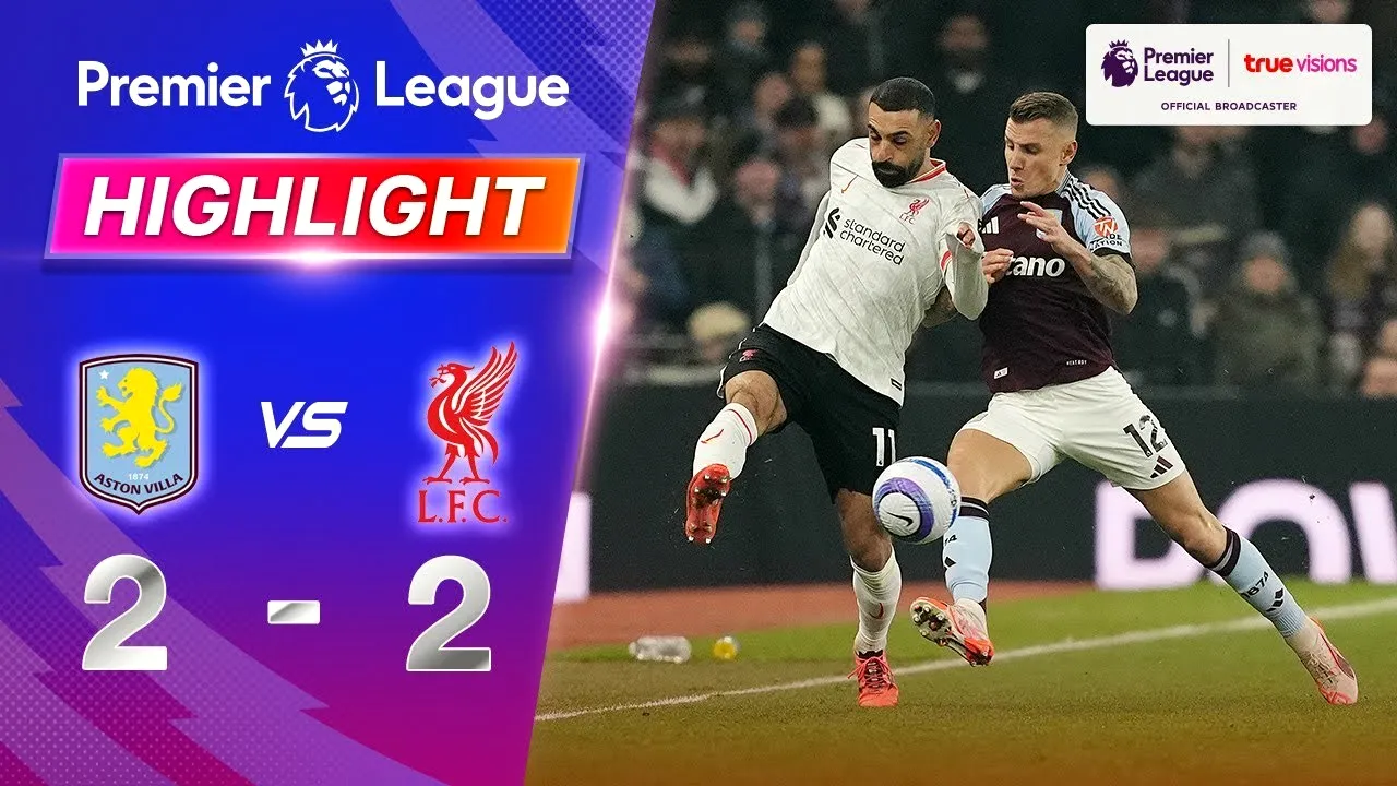 Highlight ฟุตบอลย้อนหลัง-20/02/2568: แอสตัน วิลล่า พบ ลิเวอร์พูล จากศึกพรีเมียร์ลีก อังกฤษ dooball69.com