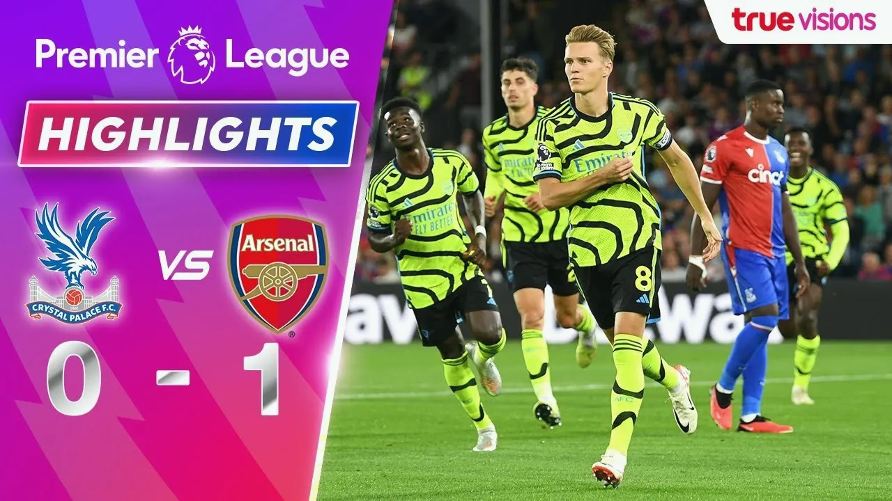 ไฮไลท์ฟุตบอลพรีเมียร์ลีก : คริสตัล พาเลซ พ่ายคาบ้าน อาร์เซน่อล บุกชนะ 1-0 ศึกพรีเมียร์ลีก อังกฤษ 2023 บน dooball69.com