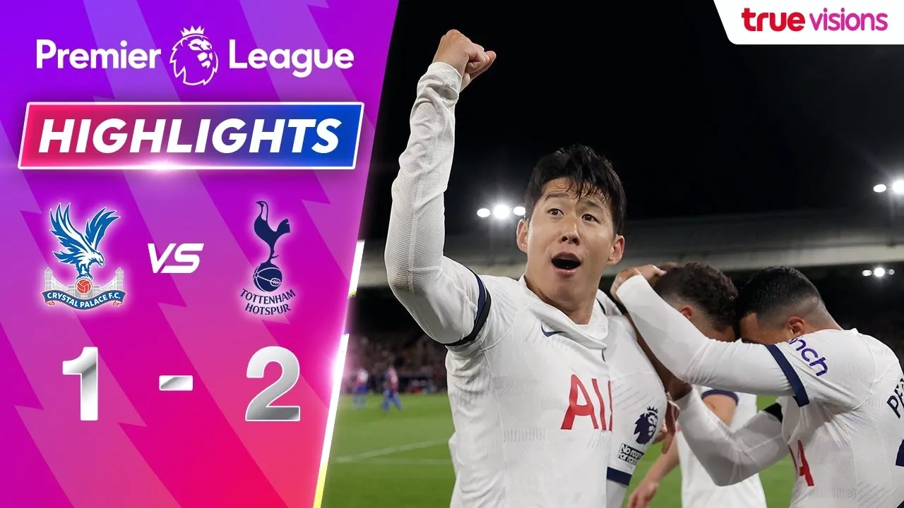 ไฮไลท์ฟุตบอล พรีเมียร์ลีก อังกฤษ 28/10/2566 คริสตัล พาเลซ 1-2 ท็อตแน่ม ฮ็อทสเปอร์ สุกสกอร์ครบทั้งสองฝั่งจาก dooball69.com