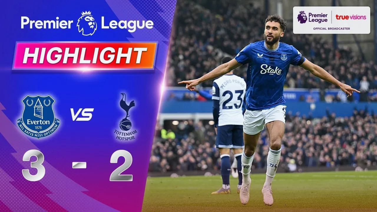 ไฮไลท์ฟุตบอล 20/01/2568 เอฟเวอร์ตันดุเดือดพลิกชนะท็อตแน่ม ฮ็อตสเปอร์ส 3-2 ศึกพรีเมียร์ลีก อังกฤษ