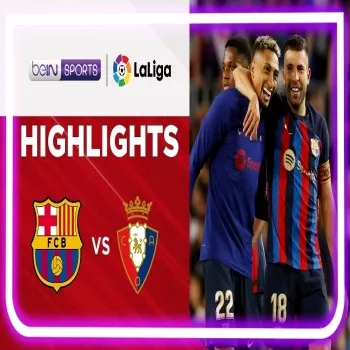 ไฮไลท์ฟุตบอลลาลีก้าสเปนฤดูกาล2022/23 บาร์เซโลน่าเฉือนโอซาซูน่า 1-0 ประตูชัยคว้าสามแต้ม