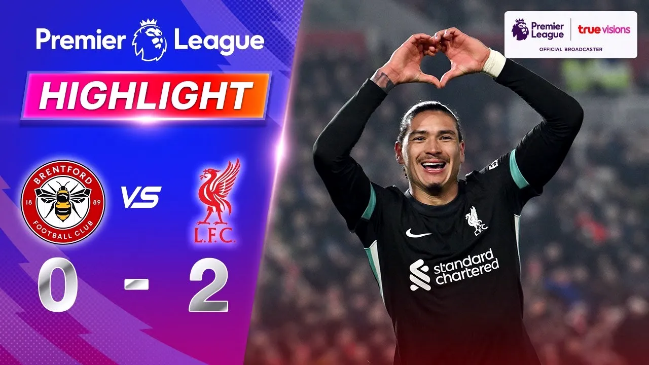 ไฮไลท์เบรนท์ฟอร์ด 0-2 ลิเวอร์พูล พรีเมียร์ลีกอังกฤษ คืนวันที่ 18 มกราคม 2568 ศึกหนักหงส์แดงบุกดับแตน
